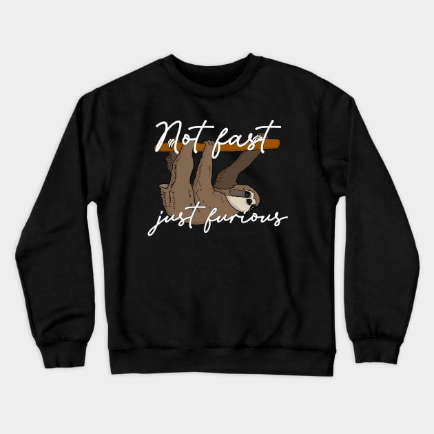 Not Fast Just Furious Crewneck Sweatshirt by sharpstick